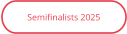 Semifinalists 2025